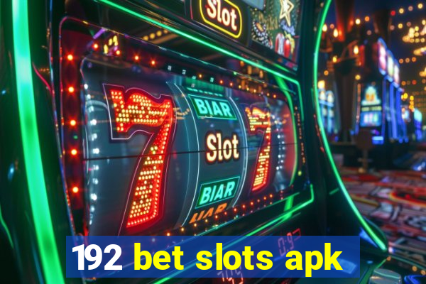 192 bet slots apk